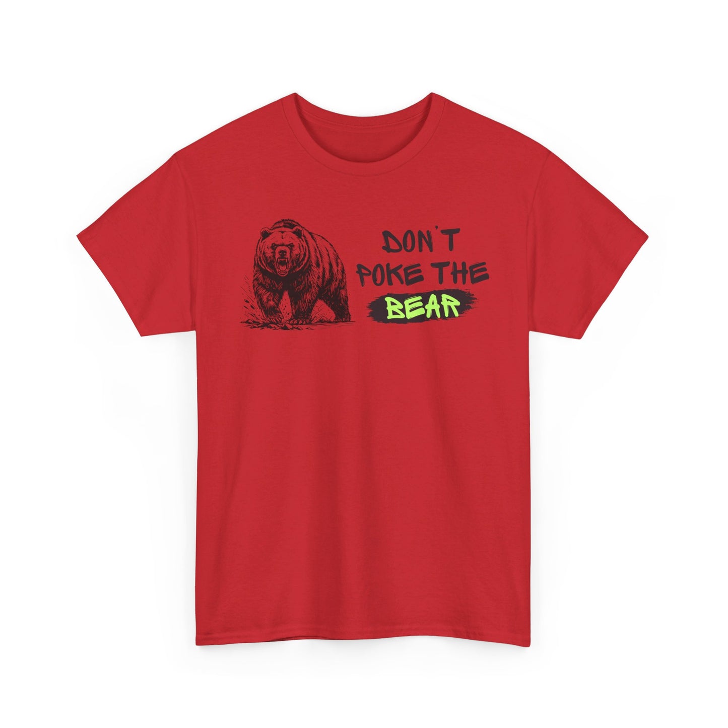 Don't Poke The Bear Unisex Heavy Cotton Tee
