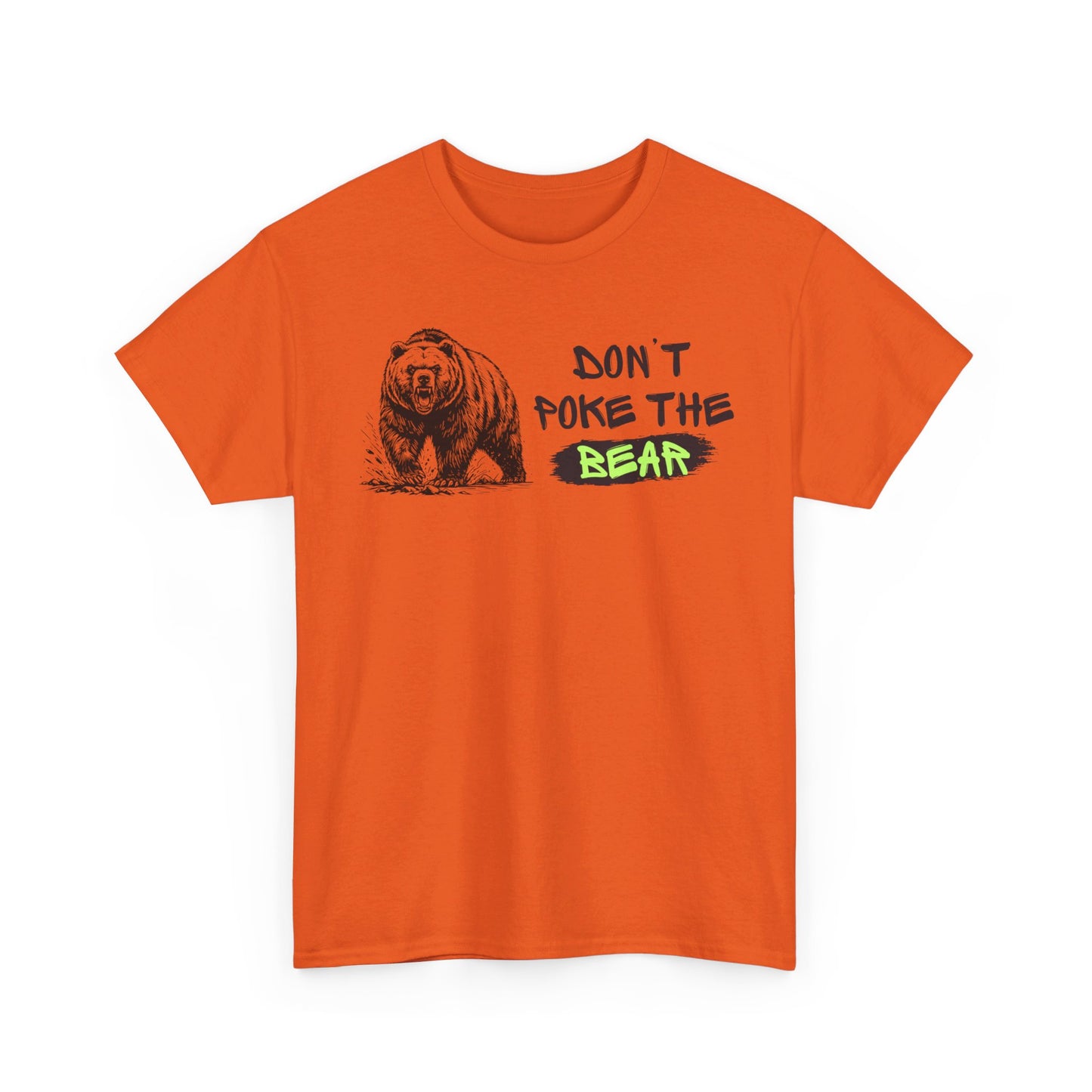 Don't Poke The Bear Unisex Heavy Cotton Tee