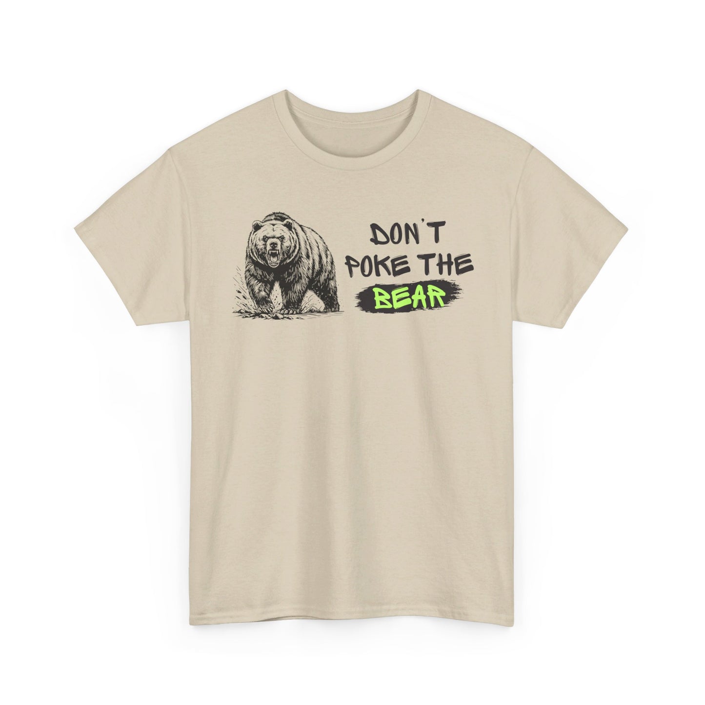 Don't Poke The Bear Unisex Heavy Cotton Tee