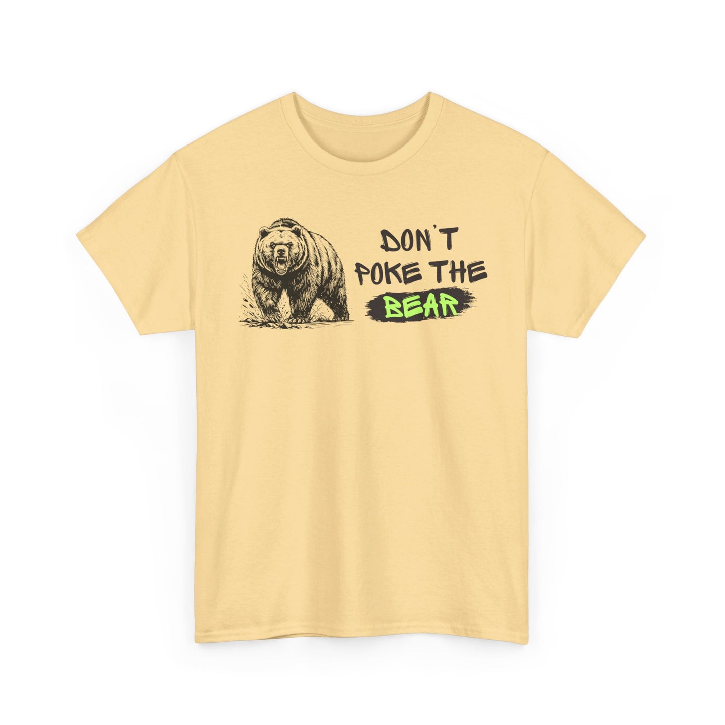 Don't Poke The Bear Unisex Heavy Cotton Tee