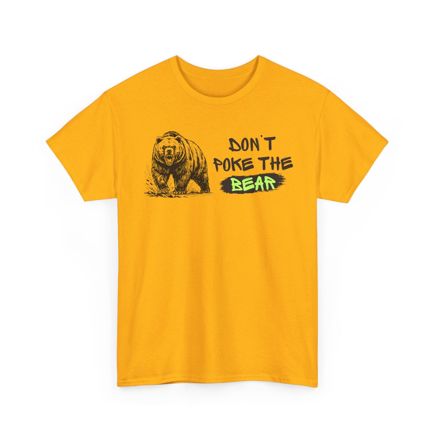 Don't Poke The Bear Unisex Heavy Cotton Tee