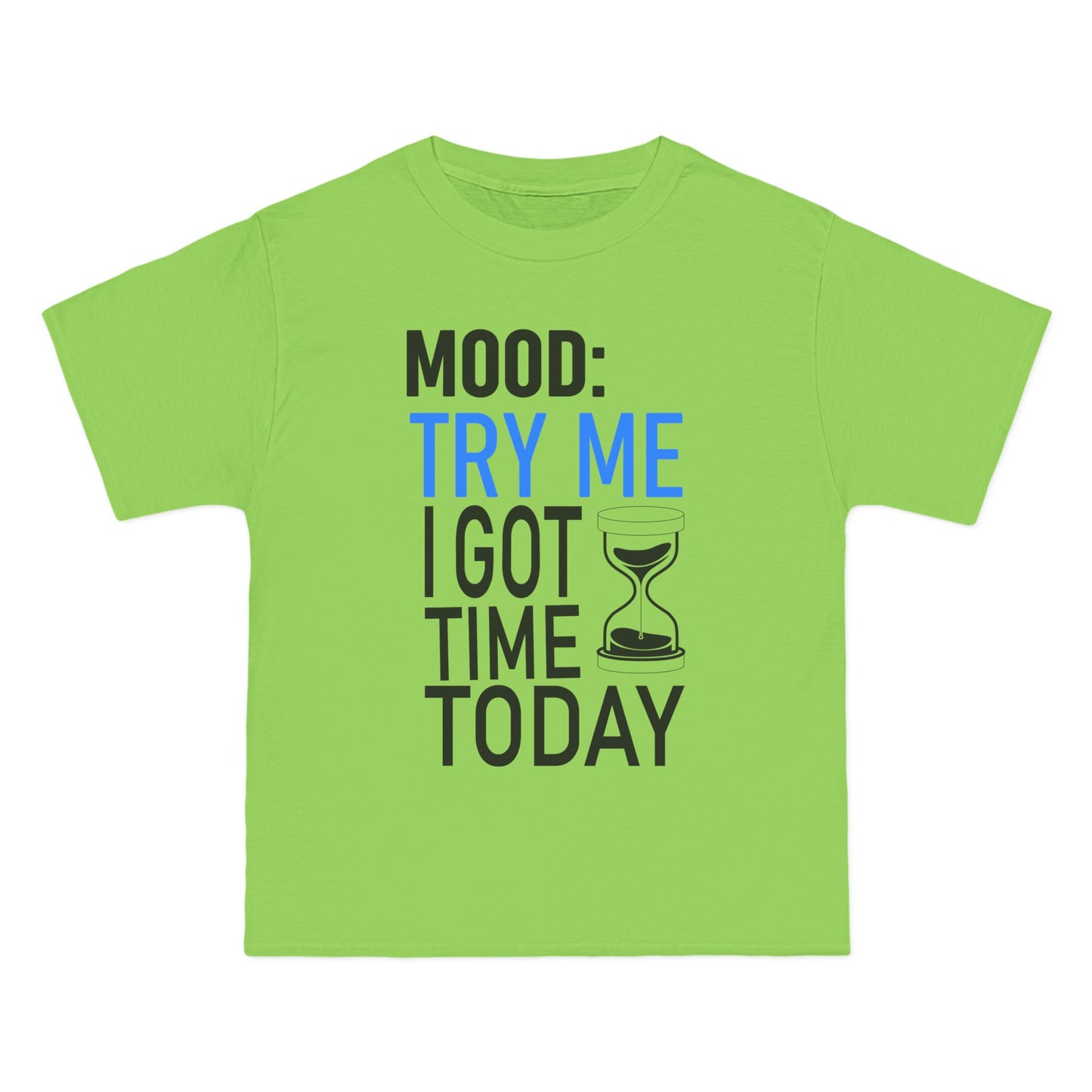 TRY ME I Got Time Today Beefy-T®  Short-Sleeve T-Shirt
