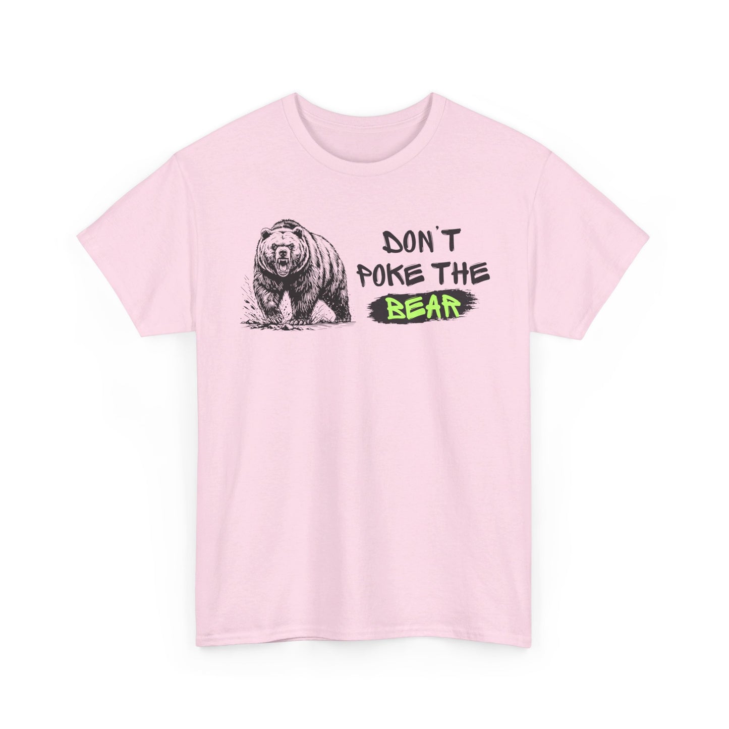 Don't Poke The Bear Unisex Heavy Cotton Tee