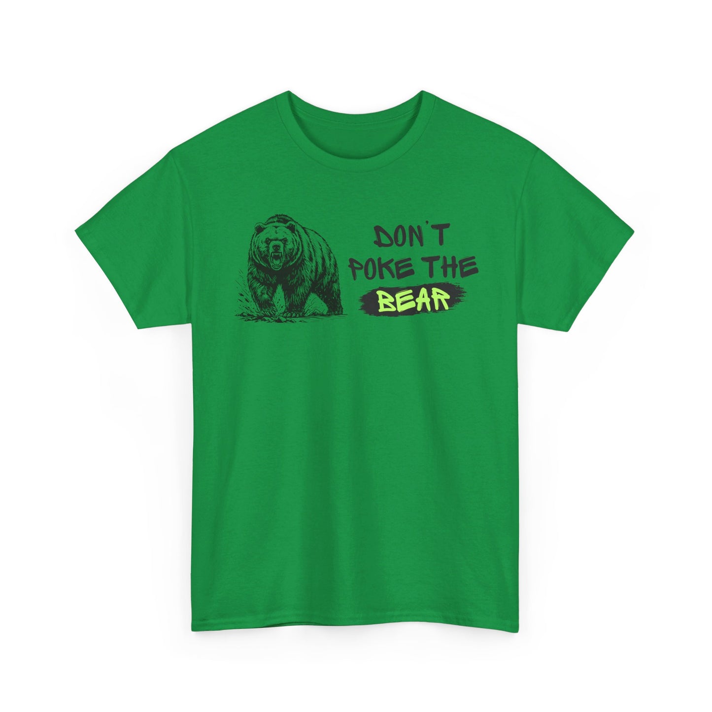 Don't Poke The Bear Unisex Heavy Cotton Tee